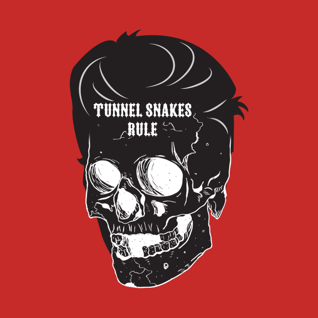 TUNNEL SNAKES RULE by theanomalius_merch