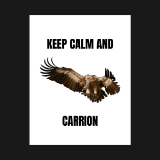 Keep Calm and Carrion T-Shirt