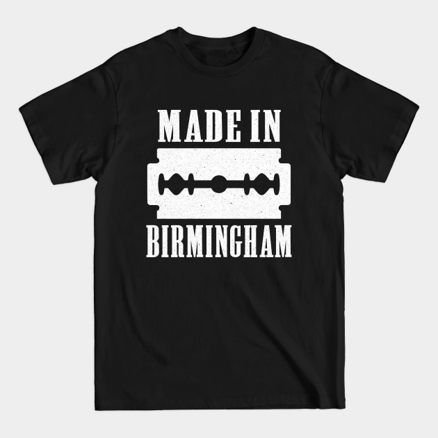 Disover Made in Birmingham - Tommy Shelby - T-Shirt