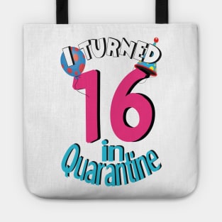 I turned 16 in quarantine Tote