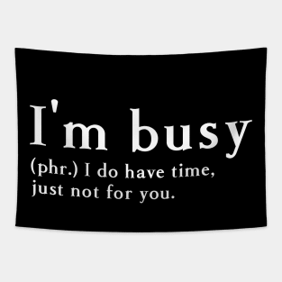 I'm busy Tapestry