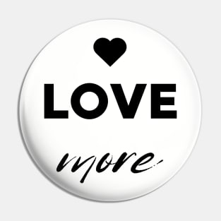 Love More Pin