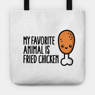 My favorite animal is fried chicken, cute cartoon Tote