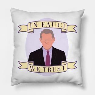 In Fauci We Trust Pillow