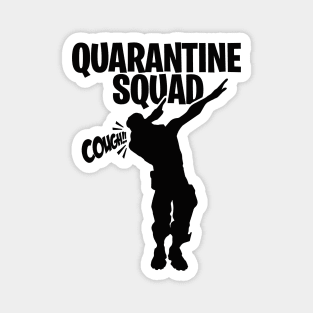 Cough in elbow! Quarantine squad dab dabbing gamer cough in elbow gaming coughing Magnet