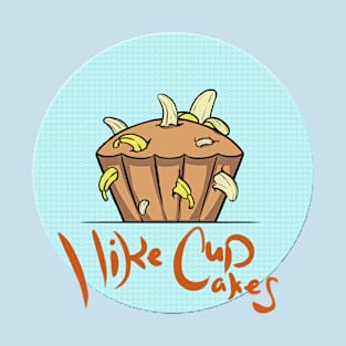 I like cupcakes ! T-Shirt