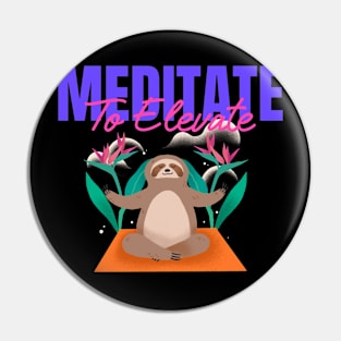 Meditate To Elevate Sloth Pin