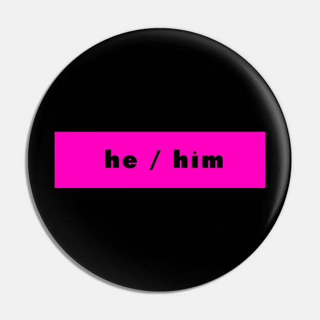 he / him - magenta Pin by banditotees