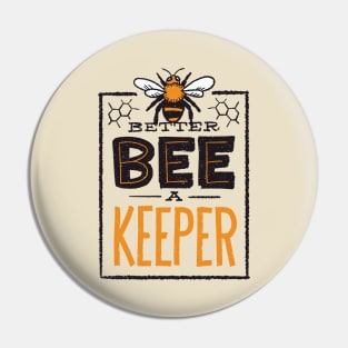 Better Bee a Keeper Pin