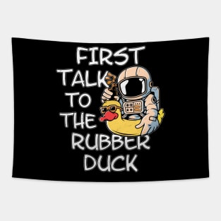 First talk to the rubber duck Tapestry