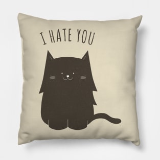 I Hate You... Pillow