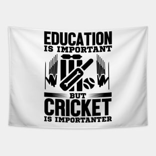 Education is important but cricket is importanter Tapestry