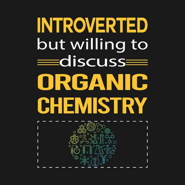 Funny Introverted Organic Chemistry by relativeshrimp