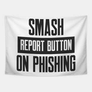 Cybersecurity Smash Report Button on Phishing Tapestry