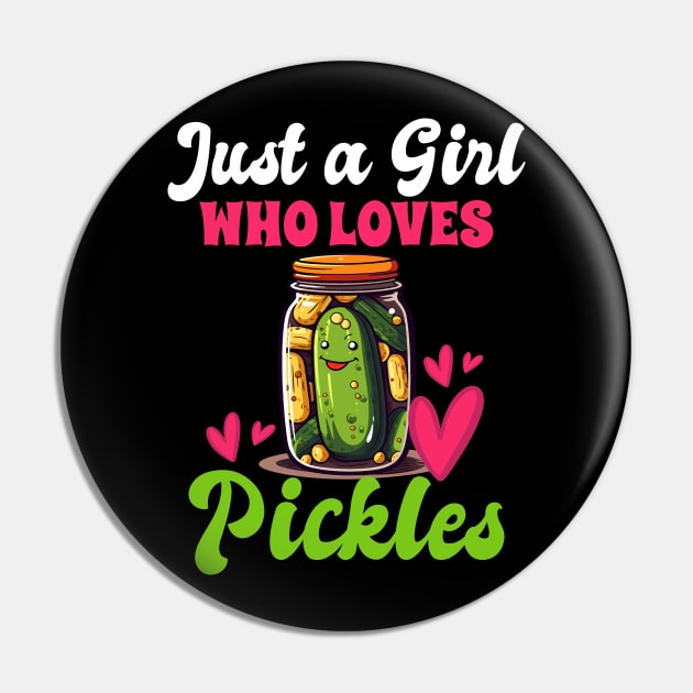 Just A Girl Who Loves Pickles Pin by DigitalNerd