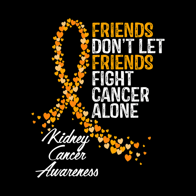Friends Dont Let Friends Fight Cancer Alone by RW