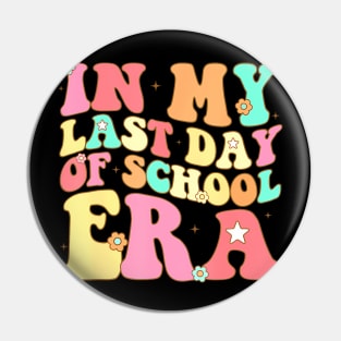 In My Last Day Of School Era Retro Groovy Teacher Students Pin