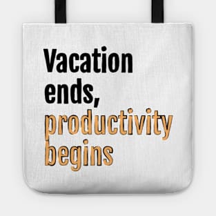 Vacation ends, productivity begins Tote