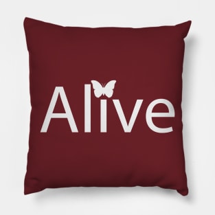 Alive being alive and free Pillow