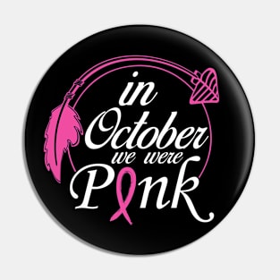 In october we were pink saying Pin