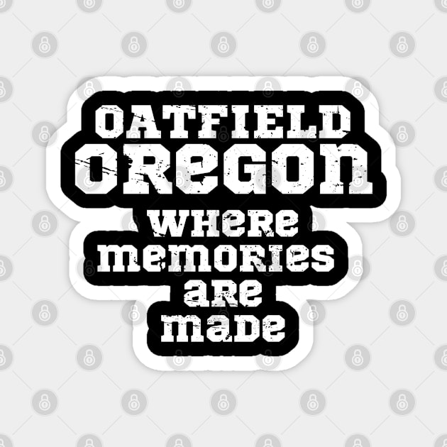 Oatfield Oregon Souvenir Where memories are made Magnet by Kelowna USA