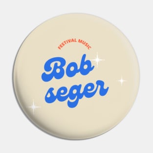 Bob seger Pin