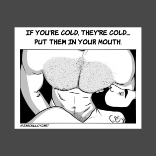 They’re Cold T-Shirt