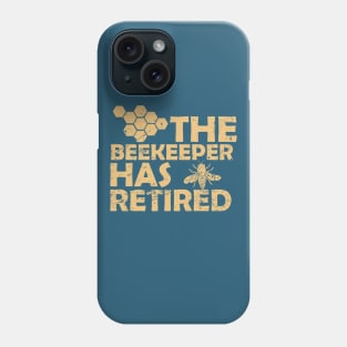 The Beekeeper Has Retired Phone Case