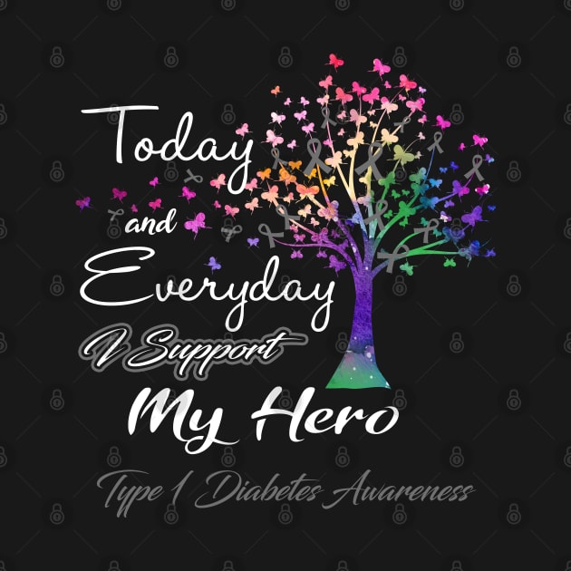 Today and Everyday I Support My Hero Type 1 Diabetes Awareness Support Type 1 Diabetes Warrior Gifts by ThePassion99