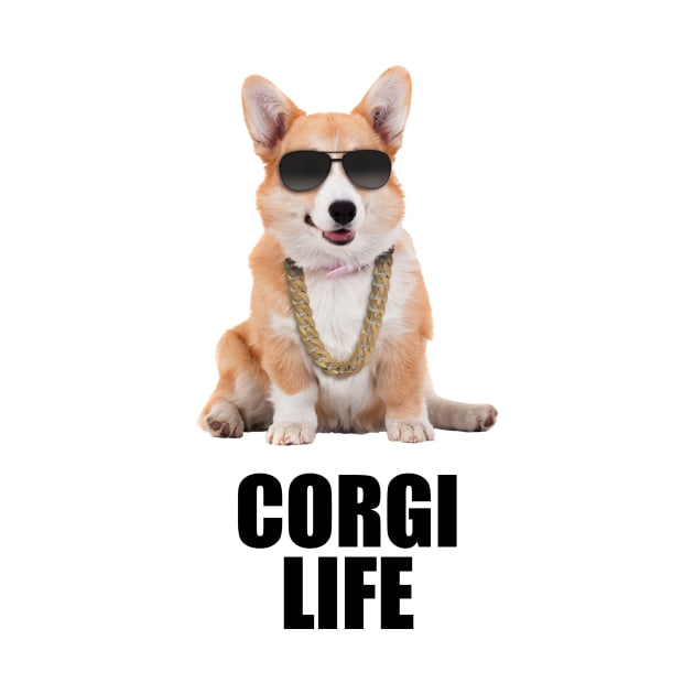 Corgi life / Thug life - Dogs lover - Pets lover - Animals lover - Like a Boss / Slay by Vane22april