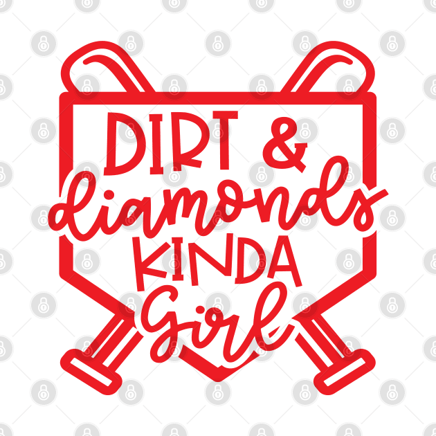 Dirt and Diamonds Kinda Girl Softball Baseball Cute Funny by GlimmerDesigns