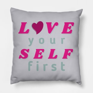 Love Yourself first - Pink Pillow