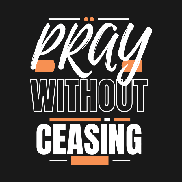 Pray Without Ceasing by Ruach Runner