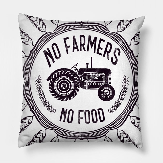 No farmers no food! Pillow by Prita_d