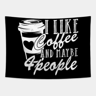 I Like Coffee And Maybe 4 People Tapestry