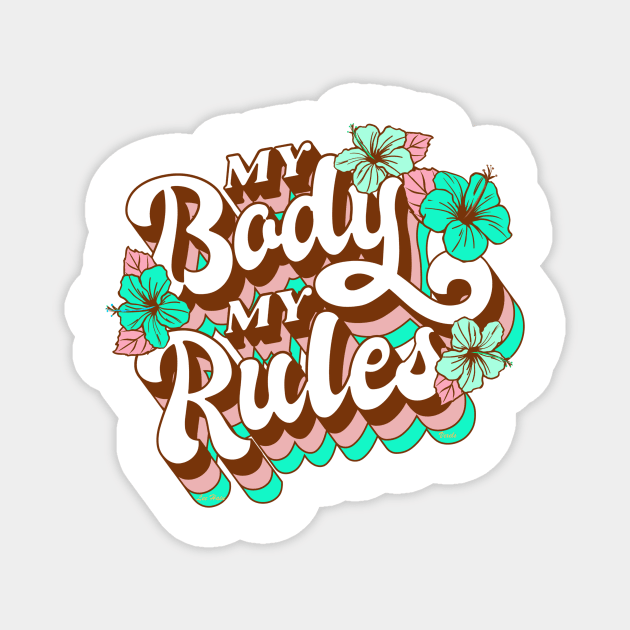 My Body My Rules Magnet by Lees Tees