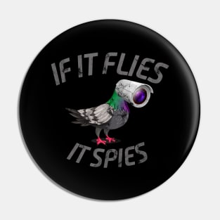 If It Flies It Spies Pin