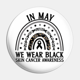 In May We Wear Black Skin Cancer Awareness Pin