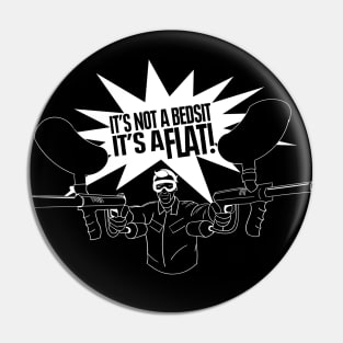 It's Not a Bedsit, Its a Flat - Tim Bisley Quote Pin