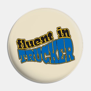 Fluent in Trucker Pin