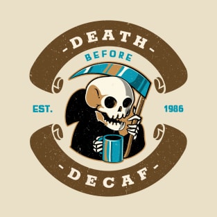 Death before decaf design for coffee lovers T-Shirt