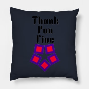 Thank You Five Pillow