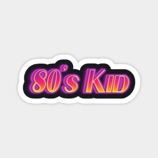 80s Kid born in the Eighties retro Gift Magnet