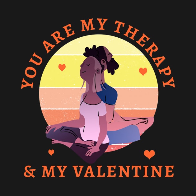 You are my Therapy and my Valentine by Dogefellas