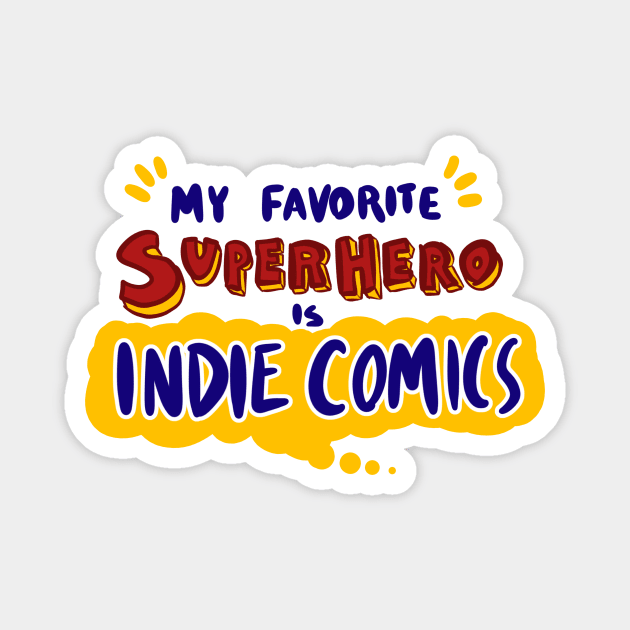 My Favorite Superhero is Indie Comics Magnet by saccharinesylph