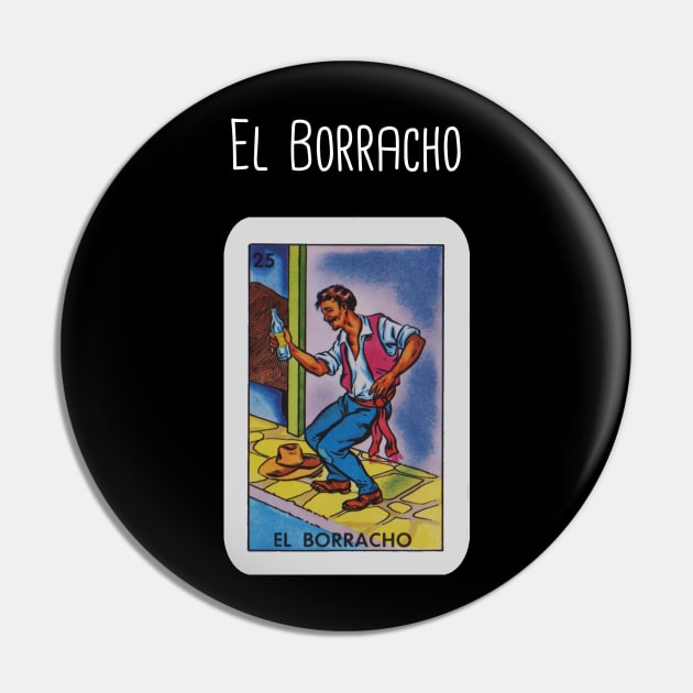 El Borracho Pin by SpinninSotelo
