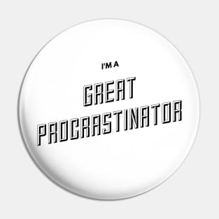 Great Procrastinator Pin