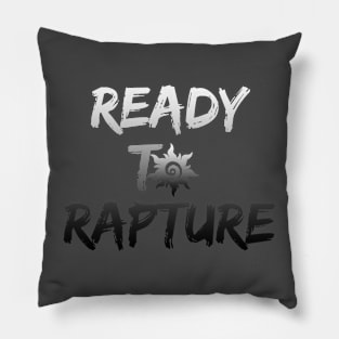 Ready to rapture Pillow