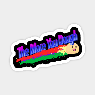 Funny Baking - The More You Dough 90s Retro Magnet