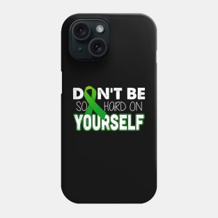 Don't Be So Hard On Yourself Phone Case